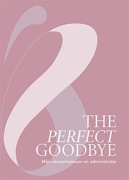 Omslag van The Perfect Goodbye, mijn uitvaartwensen en administratie